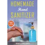 HOMEMADE HAND SANITIZER: HOW TO MAKE DIY ANTIBACTERIAL AND ANTIVIRAL SANITIZERS WITH NATURAL INGREDIENTS TO PROTECT YOURSELF AND YOUR FAMILY AG