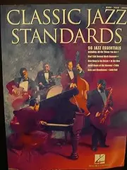 Classic Jazz Standards: 56 Jazz Essentials