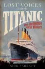 Nick Barratt Lost Voices from the Titanic (Paperback)