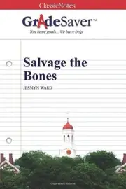 GRADESAVER (TM) CLASSICNOTES: SALVAGE THE BONES By Gina Hackett & Aaron Suduiko