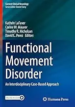 Functional Movement Disorder: An Interdisciplinary Case-Based Approach