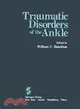 Traumatic Disorders of the Ankle