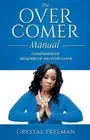 The over comer: Companion of Memoirs of an Overcomer by Crystal Danielle Freeman