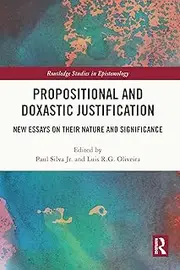 Propositional and Doxastic Justification: New Essays on Their Nature and Significance (Routledge Studies in Epistemology)