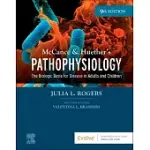 MCCANCE & HUETHER’’S PATHOPHYSIOLOGY: THE BIOLOGIC BASIS FOR DISEASE IN ADULTS AND CHILDREN