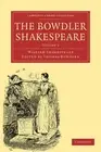 The Bowdler Shakespeare: In Six Volumes; In which Nothing Is Added to the Origin