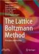 The Lattice Boltzmann Method ― Principles and Practice