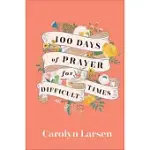 100 DAYS OF PRAYER FOR DIFFICULT TIMES