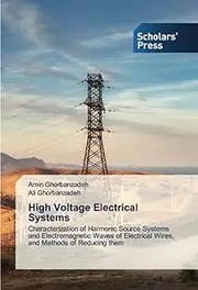 High Voltage Electrical Systems: Characterization of Harmonic Source Systems and Electromagnetic Waves of Electrical Wires, and Methods of Reducing them