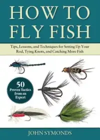 在飛比找博客來優惠-How to Fly Fish: Tips, Lessons