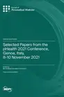 Selected Papers from the pHealth 2021 Conference, Genoa, Italy, 8-10 November 20