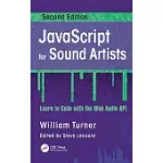JAVASCRIPT FOR SOUND ARTISTS: LEARN TO CODE WITH THE WEB AUDIO API