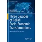 THREE DECADES OF POLISH SOCIO-ECONOMIC TRANSFORMATIONS: GEOGRAPHICAL PERSPECTIVES