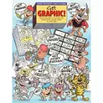GET GRAPHIC!: USING STORYBOARDS TO WRITE AND DRAW PICTURE BOOKS, GRAPHIC NOVELS, OR COMIC STRIPS
