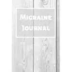 MIGRAINE JOURNAL: HEADACHE BOOK, MIGRAINE HEADACHE LOG, CHRONIC HEADACHE/MIGRAINE MANAGEMENT. RECORD SEVERITY, DURATION, TRIGGERS SYMPTO