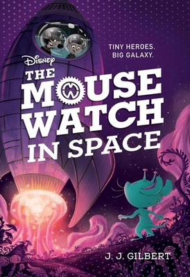 Mouse Watch in Space, The-The Mouse Watch, Book 3 by J.J. Gilbert (English) Hard
