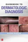 Guidebook to Dermatologic Diagnosis by Susan Burgin (English) Paperback Book