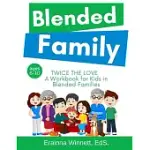 TWICE THE LOVE: A WORKBOOK FOR KIDS IN BLENDED FAMILIES