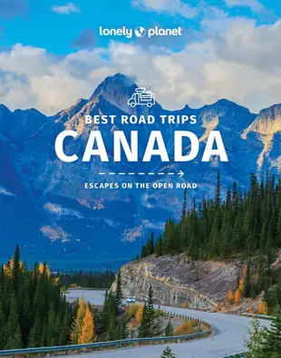 Lonely Planet: Best Road Trips Canada (2 Ed.)