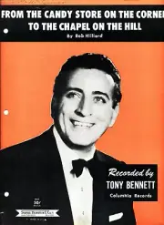 TONY BENNETT FROM THE CANDY STORE ON THE CORNER TO THE CHAPEL ON THE HILL SHEET