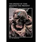 THE BRIDGE OF TIME: BEYOND THE PRESENT