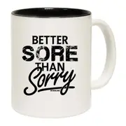 Running Fitness Better Sore Than Sorry Mug Cup