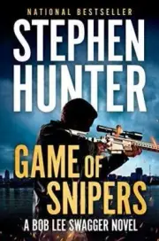 Game of Snipers; Bob Lee Swagger - hardcover, 0399574573, Stephen Hunter, new