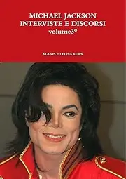 MICHAEL JACKSON INTERVISTE E DISCORSI Volume3