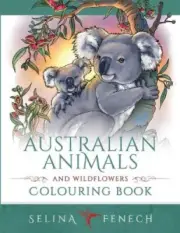 Australian Animals and Wildflowers Colouring Book by Fenech, Selina [Paperback]