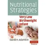 NUTRITIONAL STRATEGIES FOR THE VERY LOW BIRTHWEIGHT INFANT