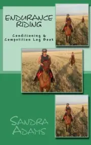 ENDURANCE RIDING: CONDITIONING & COMPETITION LOG BOOK By Sandra Adams BRAND NEW