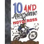 10 AND AWESOME AT MOTOCROSS: OFF ROAD MOTORCYCLE RACING COLLEGE RULED COMPOSITION WRITING SCHOOL NOTEBOOK GIFT FOR MOTOR BIKE RIDERS