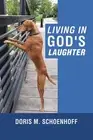 Living in God's Laughter by Doris M. Schoenhoff Paperback Book
