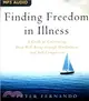 Finding Freedom in Illness ― A Guide to Cultivating Deep Well-being Through Mindfulness and Self-compassion