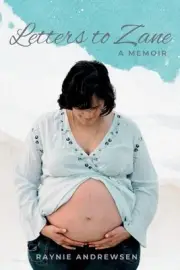 Letters to Zane: A Memoir by Raynie Andrewsen Paperback Book