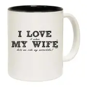 Love It When My Wife Lets Me Ride My Motorbike Mug Cup