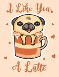 在飛比找博客來優惠-I Like You A Latte: Cute Pug P