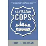 CLEVELAND COPS: THE REAL STORIES THEY TELL EACH OTHER