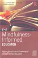 The Mindfulness-Informed Educator ─ Building Acceptance and Psychological Flexibility in Higher Education