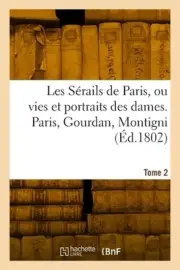 Les srails de Paris ou vies et portraits des dames. Tome 2 by Collectif Paperbac