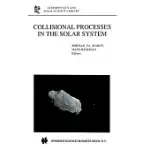 COLLISIONAL PROCESSES IN THE SOLAR SYSTEM