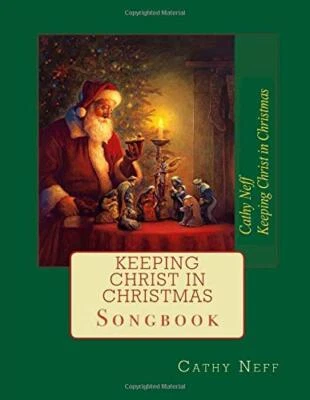 Keeping Christ in Christmas: Songbook. Neff, Olsen 9781724169976 New<|