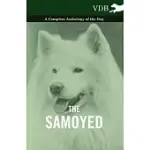 THE SAMOYED - A COMPLETE ANTHOLOGY OF THE DOG
