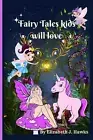 Fairy Tales kids will love: Poetry and fairy tales kids will adore by Elizabeth