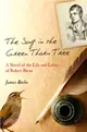 The Song in the Green Thorn Tree：A Novel of the Life and Loves of Robert Burns