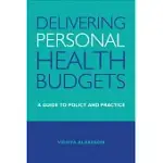 DELIVERING PERSONAL HEALTH BUDGETS: A GUIDE TO POLICY AND PRACTICE