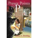 PRAYER POINTS FOR PASTORS: A TOOL FOR PASTORS AND THEIR INTERCESSORS