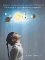 Cosmic Citizens and Moonshot Thinking: Education in an Age of Exponential Techno