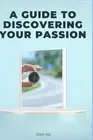 A Guide to Discovering Your Passion by Stan Sly Paperback Book