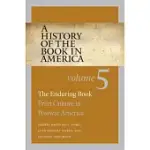 A HISTORY OF THE BOOK IN AMERICA: THE ENDURING BOOK: PRINT CULTURE IN POSTWAR AMERICA